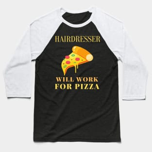Pizza hairdresser Baseball T-Shirt